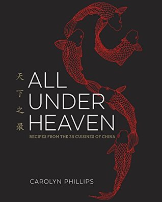Download All Under Heaven: Recipes from the 35 Cuisines of China - Carolyn Phillips file in ePub