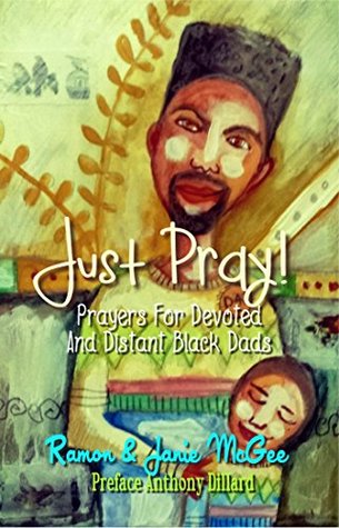 Read online Just PrayPrayers for Devoted and Distant Black Dads - Janie McGee | ePub