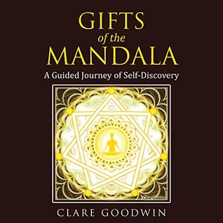 Download Gifts of the Mandala: A Guided Journey of Self-Discovery - Clare Goodwin file in PDF
