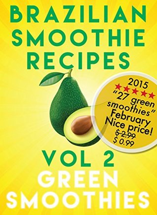 Read Green Smoothie Recipes: 27 Green Smoothie Recipes And Green Smoothie Recipe Tips For Detox Cleanse, Health And Happiness. (Brazilian Smoothie Recipes) - Sjur Midttun | PDF