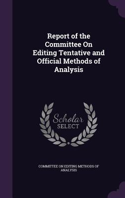 Download Report of the Committee on Editing Tentative and Official Methods of Analysis - Committee on Editing Methods of Analysis file in ePub