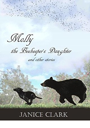 Download Molly the Beekeeper's Daughter: and other stories - Janice Clark file in ePub