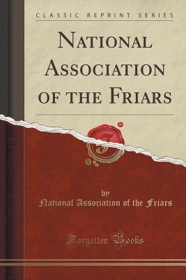 Download National Association of the Friars (Classic Reprint) - National Association of the Friars | ePub