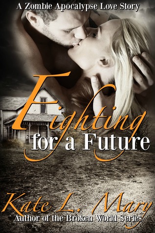 Download Fighting for a Future (A Zombie Apocalypse Love Story Book 2) - Kate L. Mary | ePub