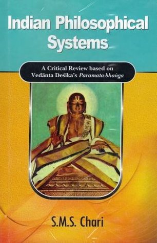 Download Indian Philosophical Systems: A Critical Review Based on Vedanta Desika's Paramata-Bhanga - S.M. Chari | ePub