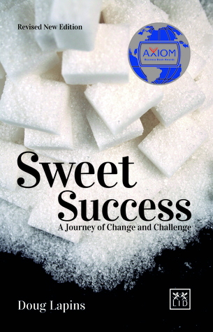 Read online Sweet Success: A Journey of Change and Challenge - Doug Lapins | PDF