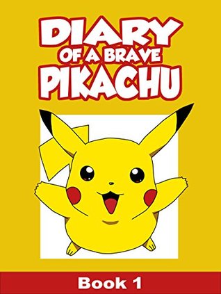 Read Diary of a Brave Pikachu ( A Pokemon Go Adventure For Children 4  ) (Diary of a Pikachu Book 1) - BlockBoy file in ePub