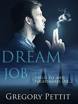 Read online Dream Job (The Dreamwalker Chronicles Book 1) - Gregory Pettit file in PDF