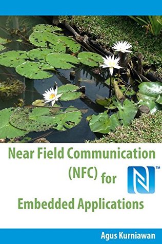 Read Near Field Communication (NFC) for Embedded Applications - Agus Kurniawan | PDF