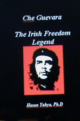 Download Che Guevara The Irish Freedom Legend (Personalities I Admire Series Book 5) - Hasan Yahya | ePub