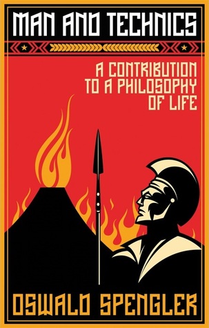 Read online Man and Technics: A Contribution to a Philosophy of Life - Oswald Spengler file in ePub