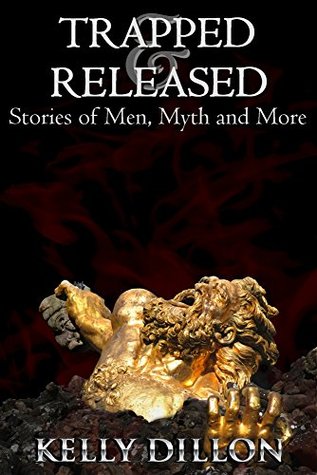 Download Trapped & Released: Stories of Men, Myths and More (Dark Stories Book 3) - Kelly Dillon file in ePub