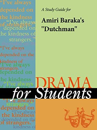 Read A Study Guide for Amiri Baraka's Dutchman (Drama for Students) - Cengage Learning Gale | PDF