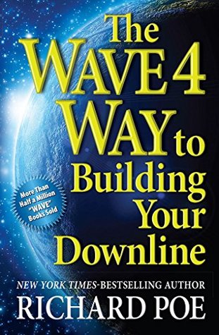 Download The WAVE 4 Way to Building Your Downline (Wave Books) - Richard Poe file in PDF