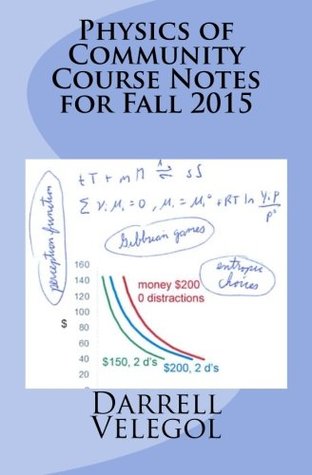 Read online Physics of Community Course Notes for Fall 2015 - Darrell Velegol | PDF