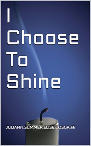 Read I Choose To Shine (The Spilled Beans Series Book 12) - Juliann Summer Elise Cosgriff file in PDF
