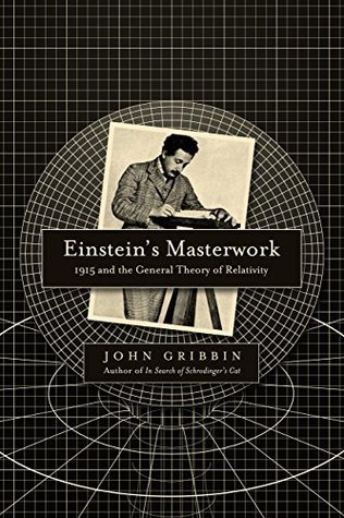 Read online Einstein's Masterwork: 1915 and the General Theory of Relativity - John Gribbin file in ePub