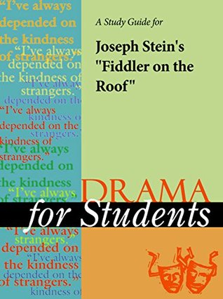 Read A Study Guide for Joseph Stein's Fiddler on the Roof (Drama For Students) - Cengage Learning Gale | PDF