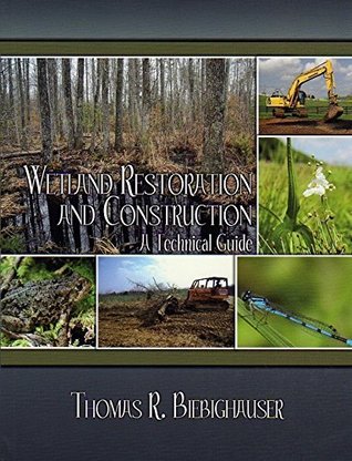 Read Wetland Restoration and Construction A Technical Guide - Thomas R. Biebighauser file in ePub
