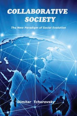 Download Collaborative Society: The New Paradigm of Social Evolution - Dimitar Tchurovsky | ePub