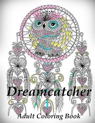 Read online Dreamcatcher Coloring Book (Adult Coloring Book for Relax) - The Art of You | ePub