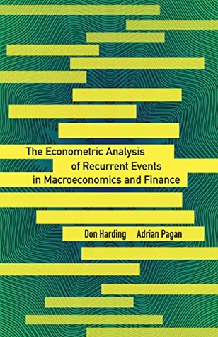 Read The Econometric Analysis of Recurrent Events in Macroeconomics and Finance (The Econometric and Tinbergen Institutes Lectures) - Don Harding | ePub