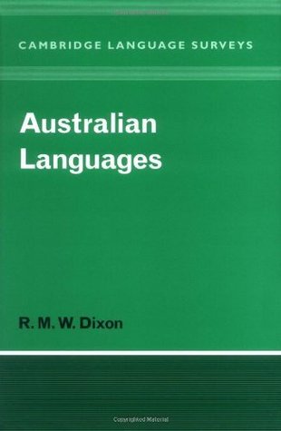 Read online Australian Languages: Their Nature and Development: v. 1 (Cambridge Language Surveys) - R.M.W. Dixon | PDF