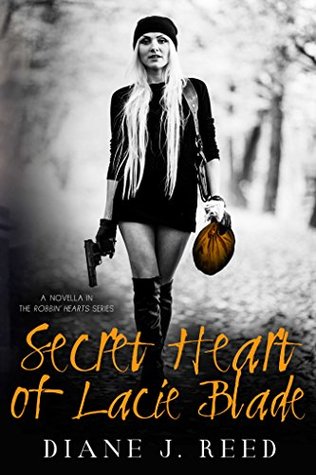Download Secret Heart of Lacie Blade: A Novella in the Robbin' Hearts Series - Diane J. Reed | PDF
