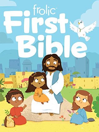 Read online Frolic First Bible: First Faith (Frolic First Faith) - Sparkhouse Family | PDF