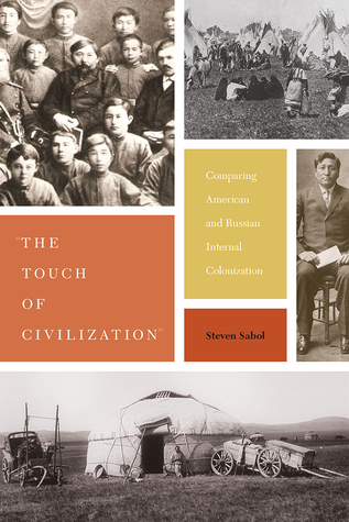 Read The Touch of Civilization: Comparing American and Russian Internal Colonization - Steven Sabol | ePub