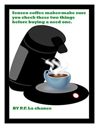Read Senseo coffee maker:make sure you check these 2 things before buying a used one. - P.F La chance file in PDF
