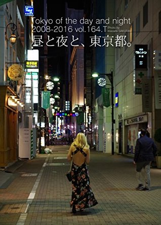 Download Tokyo of the Day and Night: Tokyo of the Day and Night - sakuraimasami | PDF