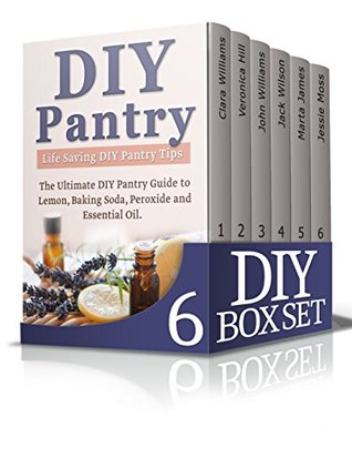 Download DIY Box Set: The Ultimate DIY Book: DIY Household Hacks, DIY Pantry, DIY Projects, Essential Oils, natural Antibiotics and DIY Tips to Make Your Life Easier (With Over 10 DIY Gift Ideas) - Clara Williams file in ePub