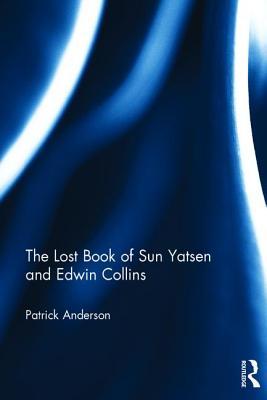 Read The Lost Book of Sun Yatsen and Edwin Collins - Patrick Anderson | PDF
