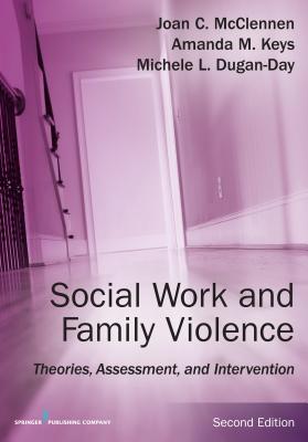 Read Social Work and Family Violence, Second Edition: Theories, Assessment, and Intervention - Joan McClennen | ePub