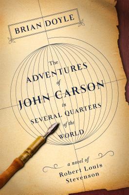 Read online The Adventures of John Carson in Several Quarters of the World: A Novel of Robert Louis Stevenson - Brian Doyle | PDF