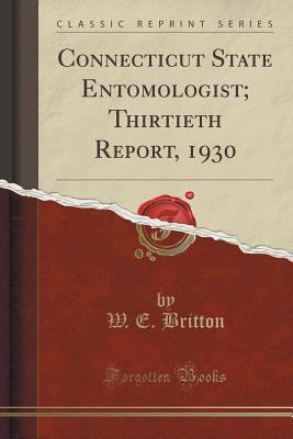 Read Connecticut State Entomologist; Thirtieth Report, 1930 (Classic Reprint) - Wilton Everett Britton | PDF