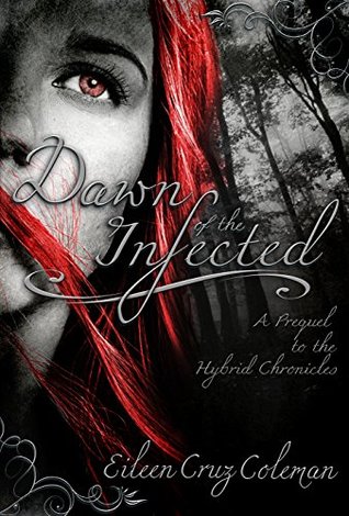 Download Dawn of the Infected: A Prequel Novella (Hybrid Chronicles) - Eileen Cruz Coleman | PDF