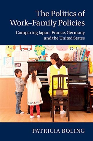 Download The Politics of Work-Family Policies: Comparing Japan, France, Germany and the United States - Patricia Boling | ePub