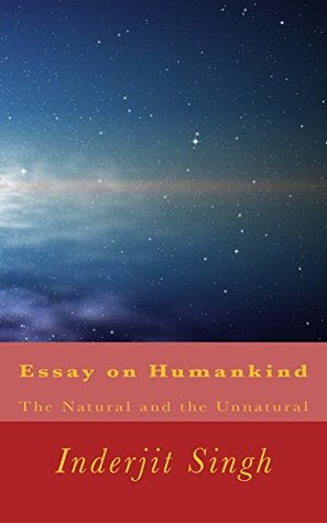 Download Essay on Humankind: The Natural and the Unnatural - Inderjit Aurien Singh file in ePub