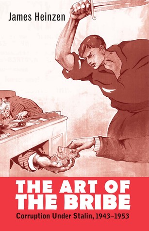 Download The Art of the Bribe: Corruption under Stalin, 1943–1953 - James Heinzen file in PDF