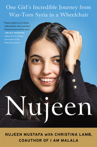 Read Nujeen: One Girl's Incredible Journey from War-torn Syria in a Wheelchair - Nujeen Mustafa | ePub