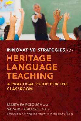 Download Innovative Strategies for Heritage Language Teaching: A Practical Guide for the Classroom - Marta Fairclough | ePub