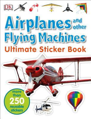 Read online Ultimate Sticker Book: Airplanes and Other Flying Machines: More Than 250 Reusable Stickers - DK Publishing | ePub