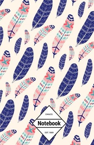 Download GM&Co: Notebook Journal Dot-Grid, Lined, Graph, 120 Pages 5.5x8.5 (Bohemian Hippy Hipster Feathers) - Gabriela Mongomory | ePub