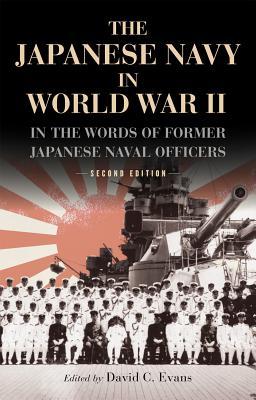 Read online The Japanese Navy in World War II: In the Words of Former Japanese Naval Officers - David C Evans file in PDF