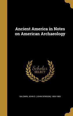 Read online Ancient America in Notes on American Archaeology - John Denison Baldwin file in PDF