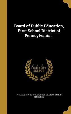 Download Board of Public Education, First School District of Pennsylvania .. - Philadelphia School District Board of P file in PDF
