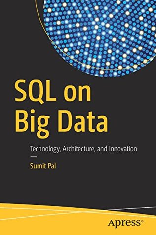 Read SQL on Big Data: Technology, Architecture, and Innovation - Sumit Pal | ePub