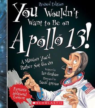 Read You Wouldn't Want to Be on Apollo 13! (Revised Edition) - Ian Graham file in PDF